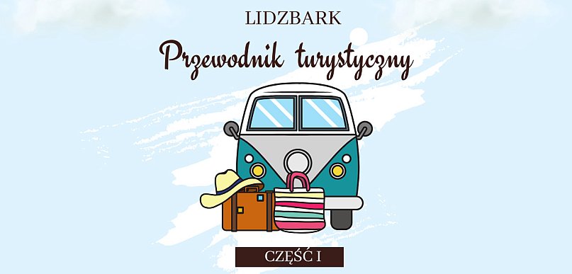 Turystyczna instrukcja obsługi Lidzbarka nad Welem 